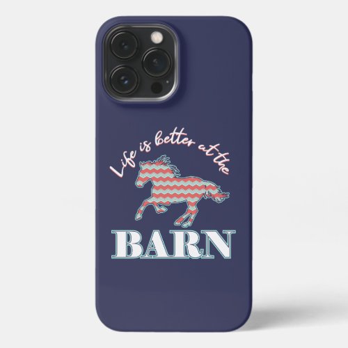Life Is Better At The Barn_ Southern Chevron Horse iPhone 13 Pro Max Case