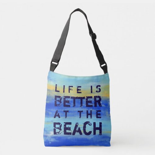 Life is Better at the Beach _ Blue Abstract Art Crossbody Bag