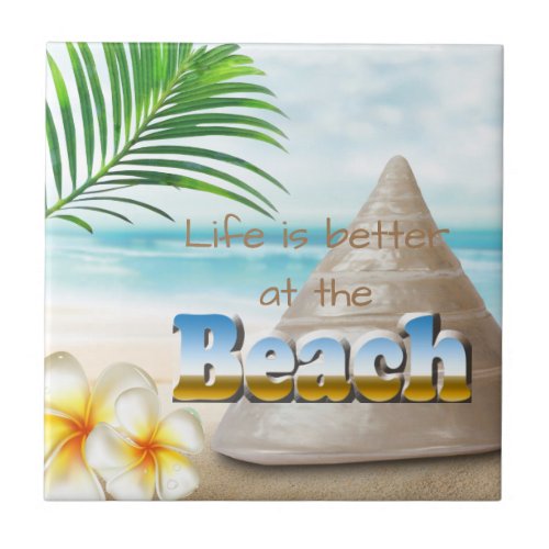 Life is Better at the Beach Ceramic Tile