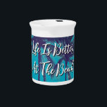 Life is better at the beach custom color beverage pitcher<br><div class="desc">Life is better at the beach custom color beverage pitcher. Palm tree photo with quote. Upload your own picture optionally.</div>