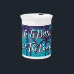 Life is better at the beach custom color beverage pitcher<br><div class="desc">Life is better at the beach custom color beverage pitcher. Palm tree photo with quote. Upload your own picture optionally.</div>