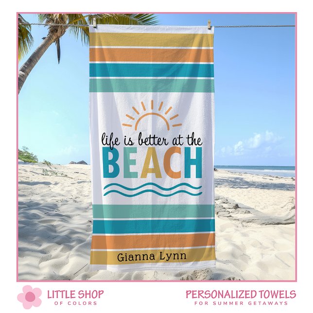 Life is Better at the Beach Customizable Beach Towel (Creator Uploaded)