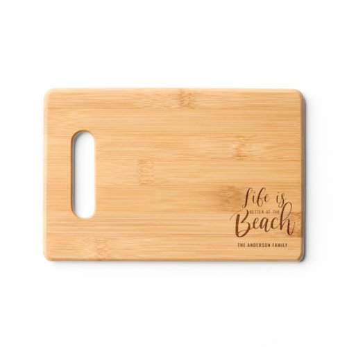 Life Is Better At The Beach Cutting Board