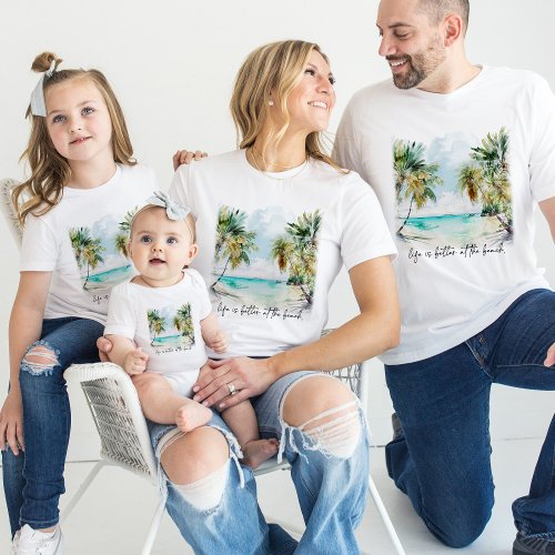 Life is better at the beach Family holiday  T_Shirt