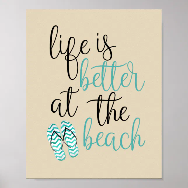 Life Is Better At The Beach Flip Flops Poster | Zazzle