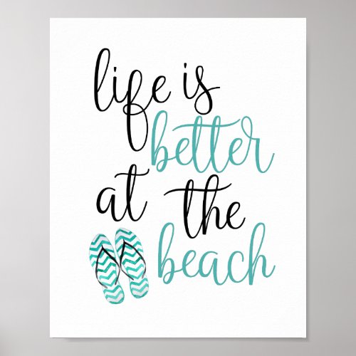 Life Is Better At The Beach Flip Flops Poster