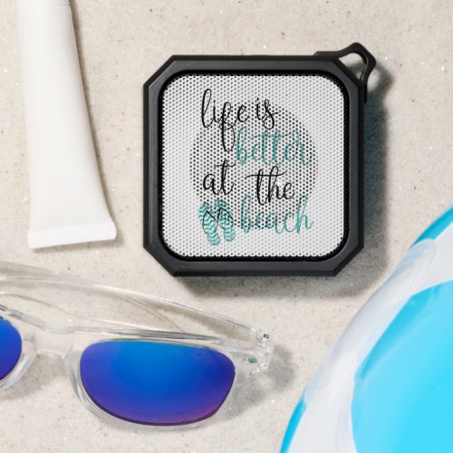 Life Is Better At The Beach Flip Flops Quote Bluetooth Speaker