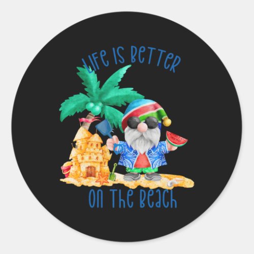 Life Is Better At The Beach For Summer Lover Classic Round Sticker