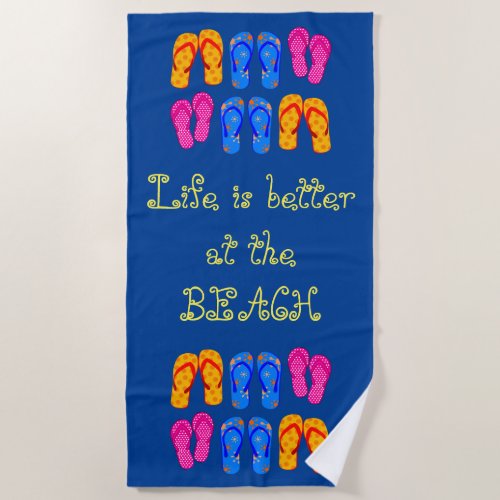 Life is Better at the BEACH Fun Quote Flip Flops Beach Towel