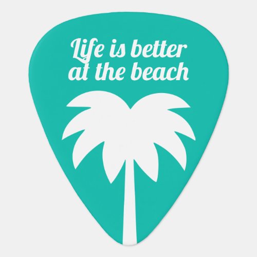 Life is better at the beach funny guitar pick