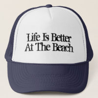 Life is better at the beach funny retirement hats