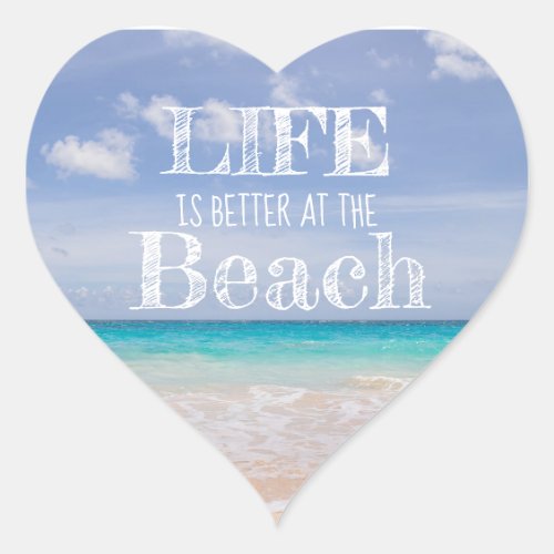 Life is Better at the Beach Heart Sticker