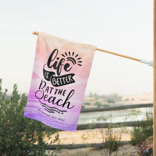 Life is Better at the Beach House Flag