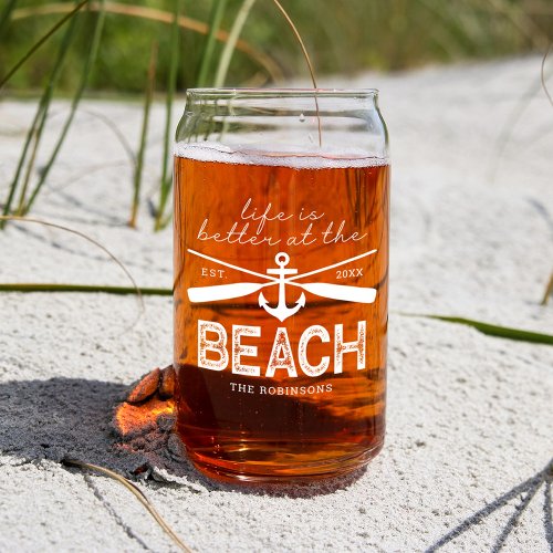 Life is Better at the Beach House Name Can Glass