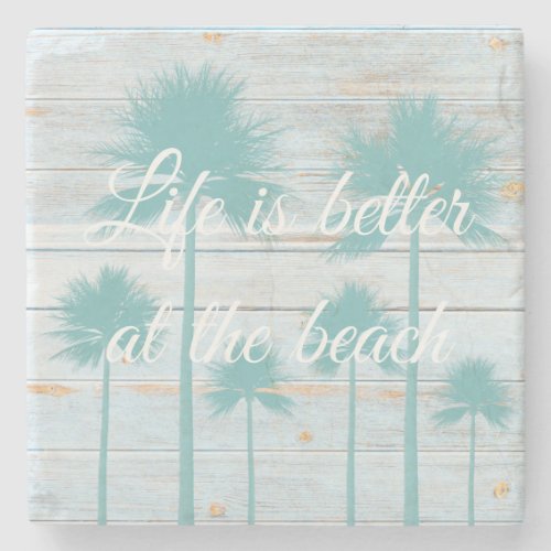 Life is Better at the Beach House Stone Coaster
