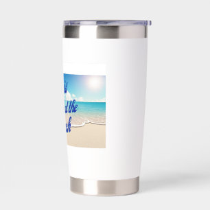 Life is Better at the Beach Insulated Tumbler