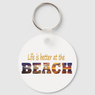 Life is better at the beach key chain