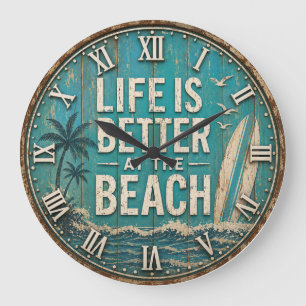 Life Is Better at the Beach Large Clock
