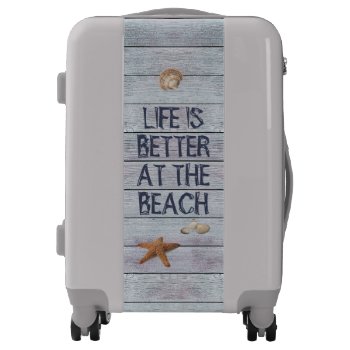 Life Is Better At The Beach Luggage by aura2000 at Zazzle