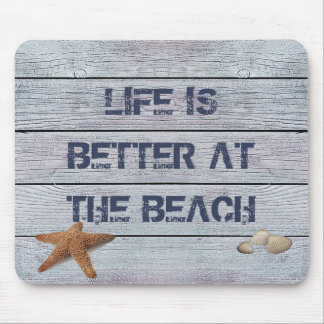 Life is Better at the Beach Mouse Pad
