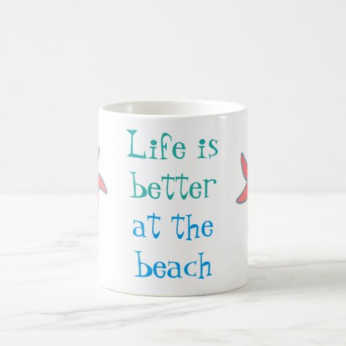 Life is better at the beach Mug