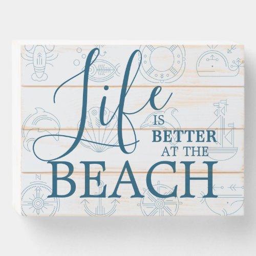 Life is Better at the Beach  Ocean Blue Wooden Box Sign