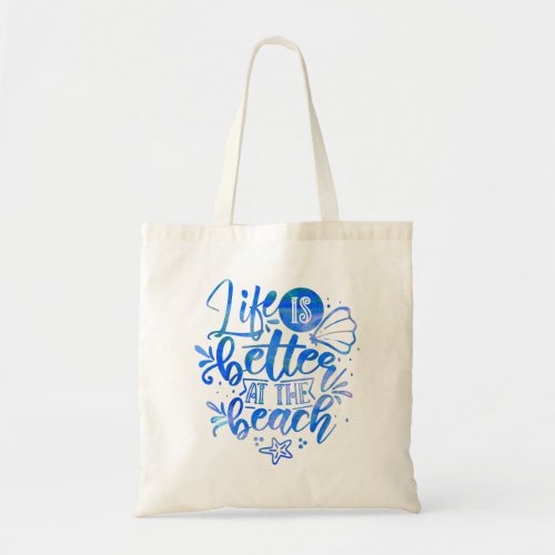 Life is better at the Beach Ocean Sea  Tote Bag