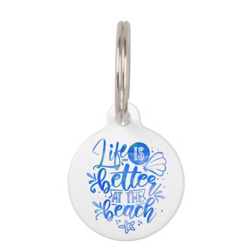 Life is better at the Beach Ocean Sea Typography B Pet ID Tag