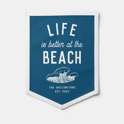 Life is better at the Beach Ocean Wave Blue Pennant