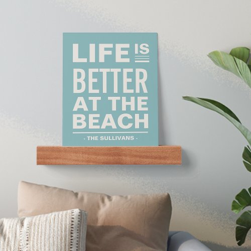 Life is Better at the Beach Personalized Picture Ledge