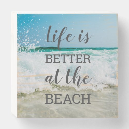 Life Is Better at the Beach Photo and Typography Wooden Box Sign