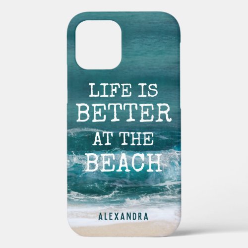Life is Better at the Beach Phrase Name Blue Green iPhone 12 Case
