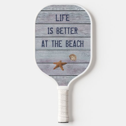 Life is better at the Beach Pickleball Paddle