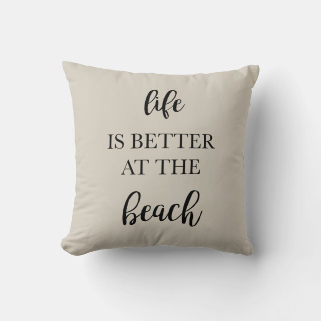 Life is Better at the Beach Pillow (Front)