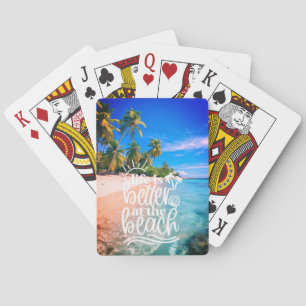 Life is Better at the Beach Playing Cards