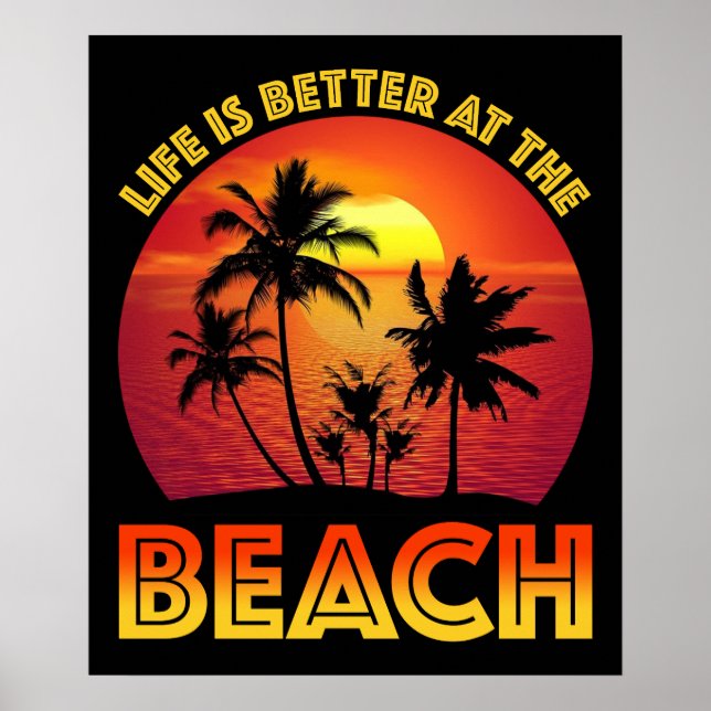 Life Is Better At The Beach Poster (Front)