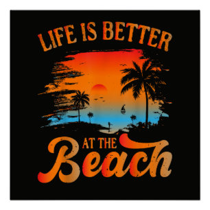 Life is Better at The Beach Poster
