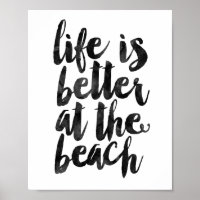 Life Is Better At The Beach Poster