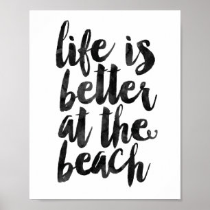 Life Is Better At The Beach Poster