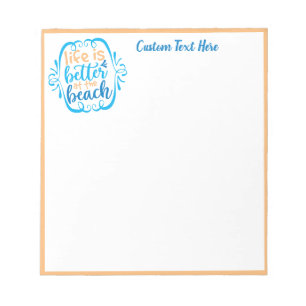 Life is Better at the Beach Quote Blue Beige Notepad