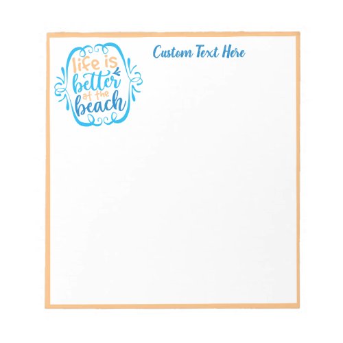 Life is Better at the Beach Quote Blue Beige Notepad