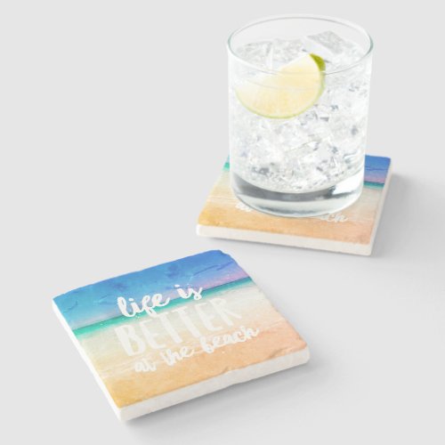 Life is Better at the Beach Quote Stone Coaster