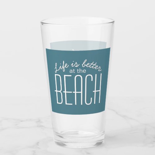 Life is Better at the Beach Quote Typography Teal Glass