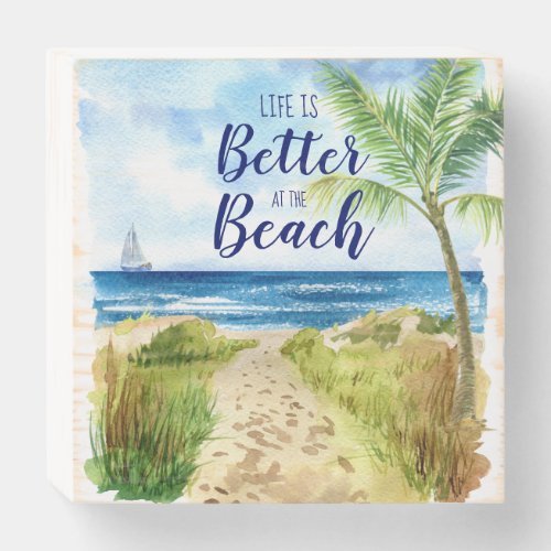 Life is Better at the Beach Quote Watercolor Art Wooden Box Sign