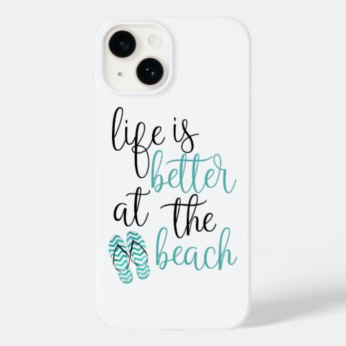 Life Is Better At The Beach Quote With Flip Flops Case_Mate iPhone 14 Case