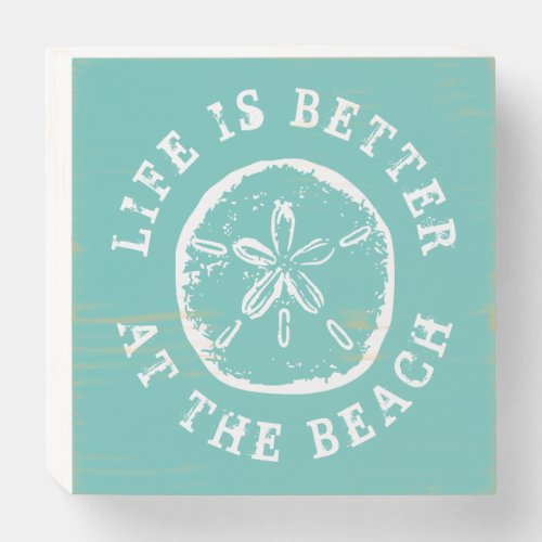 Life is better at the beach sand dollar seashell wooden box sign
