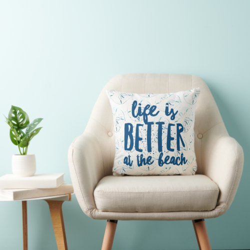 Life is Better at the Beach Sand Dollar  Throw Pillow