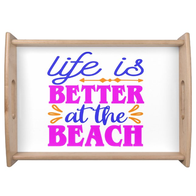 Life is Better at the Beach Serving Tray (Front)