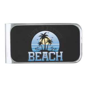 Life Is Better at the Beach Silver Finish Money Clip