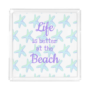 Life is Better at the Beach Starfish Acrylic Tray